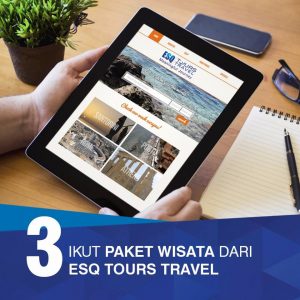 esq tours travel | liburan akhir tahun 2017 2018 | libur akhir tahun | paket wisata akhir tahun