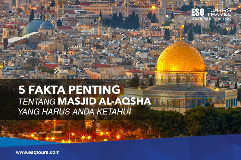 ESQ Tours Travel | Fakta Masjid Al Aqsa