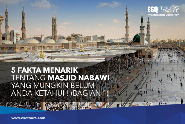 ESQ Tours Travel | Fakta Masjid Nabawi