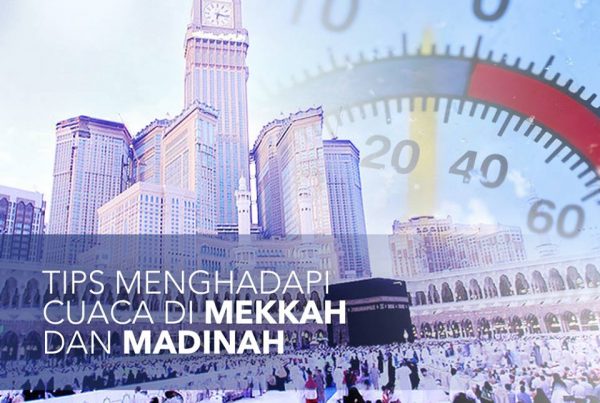ESQ Tours Travel tips menghadapi cuaca mekkah dan madinah