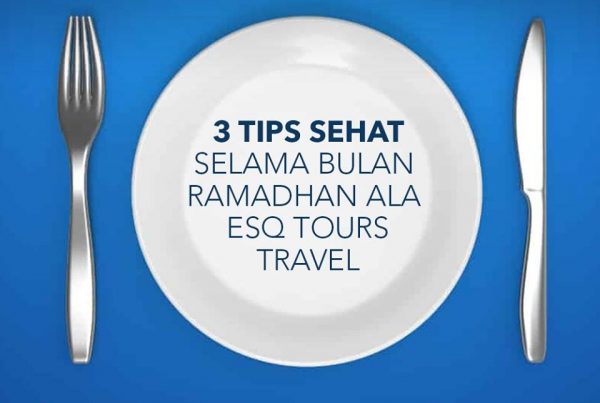 ESQ Tours Travel | tips sehat selama puasa bulan ramadhan