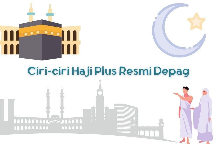 Ciri-ciri Biro Haji Plus Resmi Depag Terbaik & Terpercaya