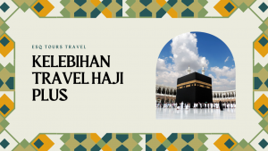 Kelebihan Travel Haji Plus